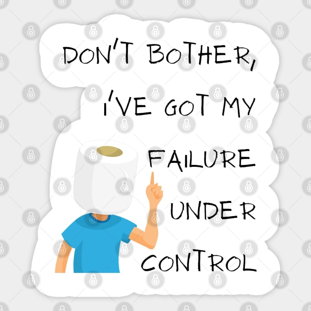 Don´t bothers failure Sticker by Micapox